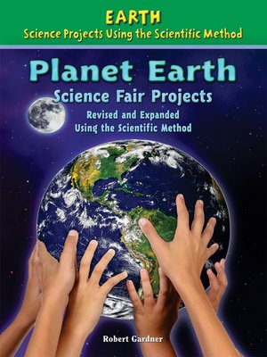 cover image of Planet Earth Science Fair Projects, Revised and Expanded Using the Scientific Method